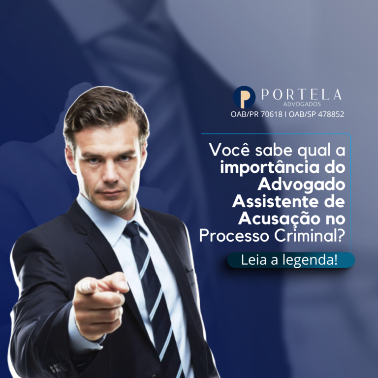 Você Sabe Qual A Importância Do Advogado Assistente De Acusação No Processo Criminal Portela 8375